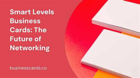 Smart Levels Business Cards: The Future of Networking